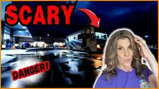 Dangerous RV Places You Want To AVOID -- Our Frightening Encounter!