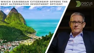 Which Caribbean Citizenship offers the best alternative investment option?