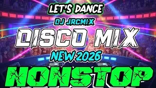 NEW PARTY DISCO MIX 2026 NONSTOP DJ JRCMIX