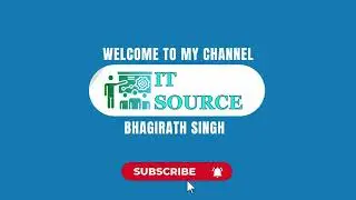 IT Source YouTube Intro Video | Bhagirath Singh