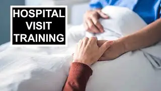 HOW TO   HOSPITAL VISITATION MINISTRY Part 1