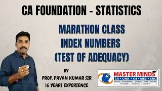 CA Foundation | Statistics | Marathon Class | Index numbers (Test of adequacy)