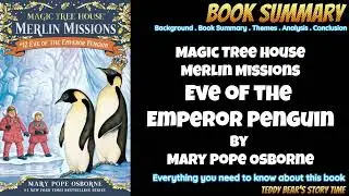 Eve of the Emperor Penguin by Mary Pope Osborne | Book Summary | Merlin Missions | Magic Tree House