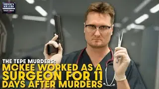 Michael McKee Worked as a Surgeon for 11 Days After Allegedly Killing Monique and Spencer Tepe