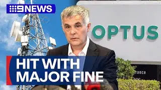 Optus&rsquo; legal woes continue as the major telco ordered to pay $100 million | 9 News Australia