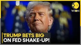 Trump Bets Big on Fed Shake-Up | Claims 15% US Economic Growth | WION