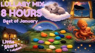 🌙 Best of January 8 Hour Lullaby Mix | Little Stars Bedtime Favourites | Sleep Music for Kids