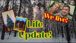 Yes, we are alive!!! Life update!