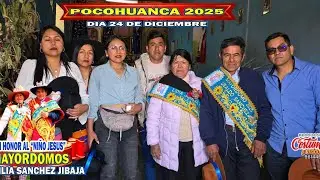 FIESTA COSTUMBRISTA EN HONOR AL NIÑO JESUS DE POCOHUANCA 2025 - DIA 24 - FAM: SANCHEZ JIBAJA