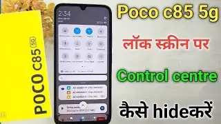 Poco c85 5g lock screen par control centre off kaise kare | How to hide control centre in poco c85
