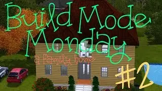 Build Mode Monday: The Sims 3 Ambitions- Building A Family Home #2