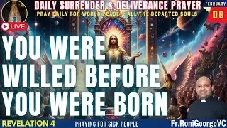 You Were Willed Before You Were Born | Deliverance Prayer| Fr. Roni George VC