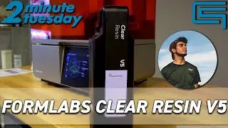 Formlabs Clear Resin V5 | 2 Minute Tuesday
