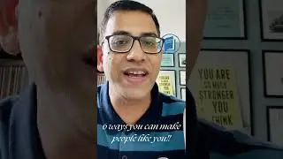 6 ways you can make people like you!!