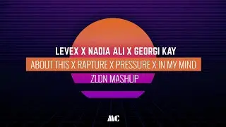 About This x Rapture x In My Mind (ZLDN Mashup)
