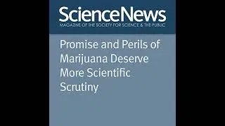 Promise and Perils of Marijuana Deserve More Scientific Scrutiny Audiobook by Bruce Bower