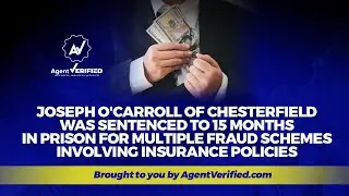 Insurance Agent Sentenced to 15 Months for Fraud | Joseph O&rsquo;Carroll Case Exposed