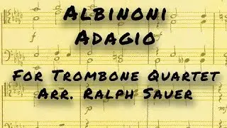 Albinoni Adagio for Trombone Quartet, arr. Ralph Sauer
