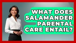What Does Salamander Parental Care Entail? - Reptilian Wonders