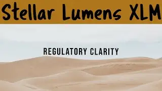 Stellar Lumens XLM News: Regulatory Clarity