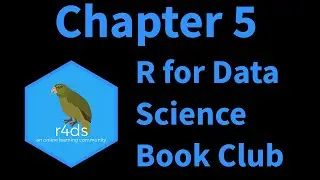 R for Data Science Book Club: Chapters 5 & 6 (2021-01-06) (r4ds04)