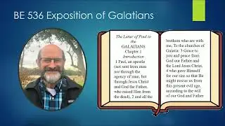 New Chafer Seminary Course! BE 536: Exposition of Galatians