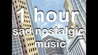 1 hour sad nostalgic music from oddly familiar pictures (Yume 2kki OST - Abandoned Apartments)