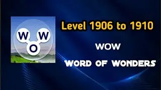 Word of wonder Level 1906 to 1910 || Ds gaming club 