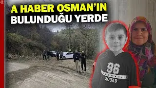 Kayıp Osman'ın cansız bedeni işte burada bulundu! Kayıp çocuk nasıl bulundu? | A Haber