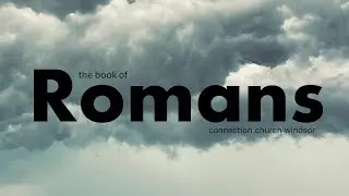 Romans - Week 11