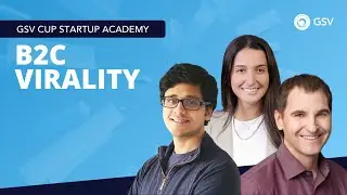 GSV Cup Startup Academy: B2C Virality