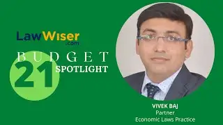 LawWiser | #Budget21 Spotlight | Vivek Baj