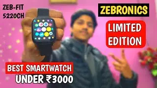 Zebronics Zeb FIT 5220CH | Limited Edition |  unboxing & Review | best smartwatch under 3000 rs