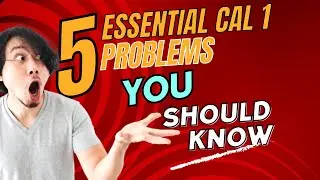 5 Essential Calculus 1 Problems you must know before starting Calculus 2