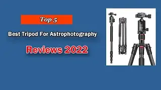 Best Tripod For Astrophotography in 2025