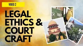 Legal Ethics and Court Craft | Video 2 | Supreme court of India