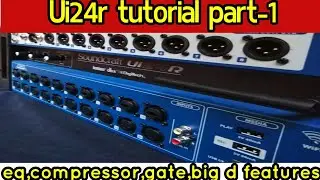 Ui24r tutorial1:big desktop on normal pc,eq,compressor,gate,phase invert