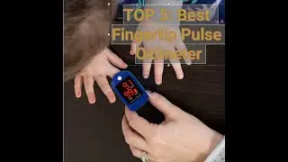 TOP 5: Best Fingertip Pulse Oximeter