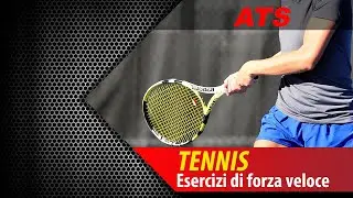 TENNIS - Esercizi di Forza Veloce