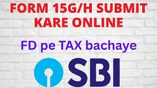How to submit FORM 15G/H online through SBI Net Banking | SBI Form 15G submit online | Form 15 G SBI