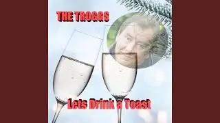 Let's Drink a Toast (Studio)