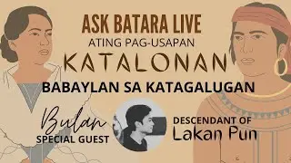 Ask Batara | Topic: KATALONAN, Babaylan sa Katagalugan |  Panaginip-Gabay-Paniniwala