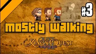 Mostly Walking - King's Quest 7 P3