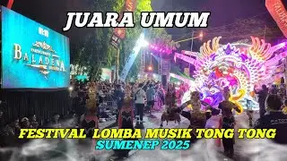 SANG JUARA UMUM BALADEWA‼️ FESTIVAL LOMBA MUSIK TONG-TONG SUMENEP 2025