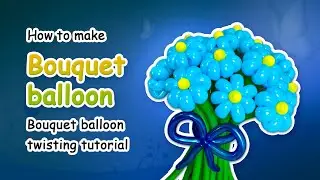 How to make a Bouquet 💐 Balloon | Bouquet Balloon twisting tutorial