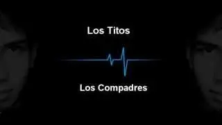 Los Titos - Maria Cristina, Tu Amante, Ingrata, Computadora, Los Compadritos