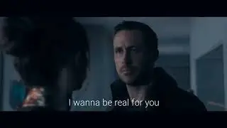 I wanna be real for you | Blade runner 2049 edit