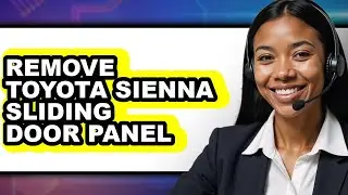 How to Remove Toyota Sienna Sliding Door Panel (Only Way)