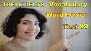 TOEFL / IELTS Vocabulary Word Power Test 99