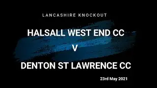Halsall West End CC v Denton St. Lawrence CC -  Lancashire Knockout